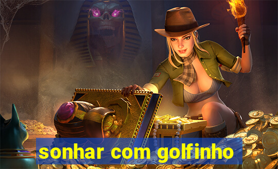 sonhar com golfinho